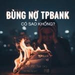 Bùng nợ TPBank có sao không