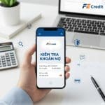 Cách kiểm tra khoản nợ FE Credit